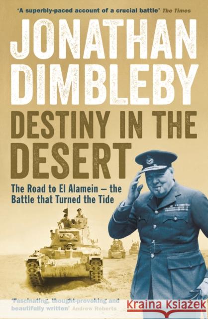 Destiny in the Desert: The road to El Alamein - the Battle that Turned the Tide