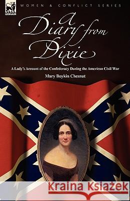 A Diary from Dixie: a Lady's Account of the Confederacy During the American Civil War