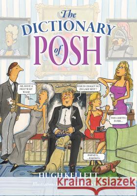 The Dictionary of Posh: Incorporating the Fall and Rise of the Pails-Hurtingseaux Family