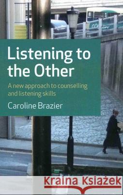Listening to the Other – A new approach to counselling and listening skills