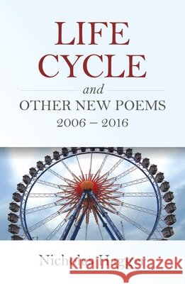 Life Cycle and Other New Poems 2006 – 2016