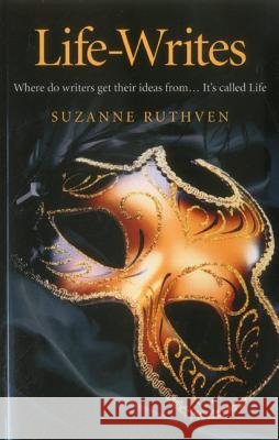 Life–Writes – Where do writers get their ideas from ... It`s called Life