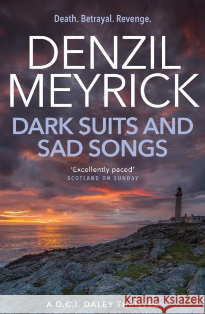 Dark Suits and Sad Songs: A D.C.I. Daley Thriller