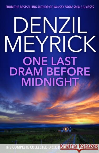 One Last Dram Before Midnight: The Complete Collected D.C.I. Daley Short Stories