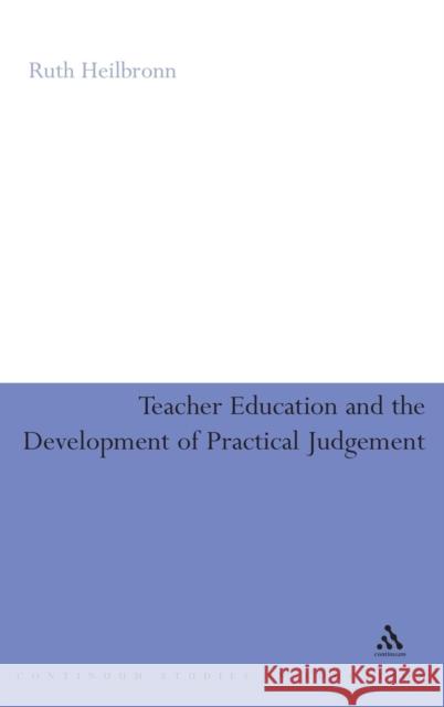 Teacher Education and the Development of Practical Judgement