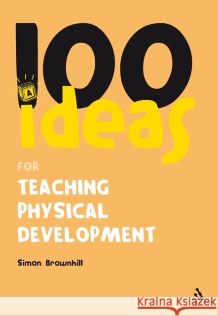 100 Ideas for Teaching Physical Development