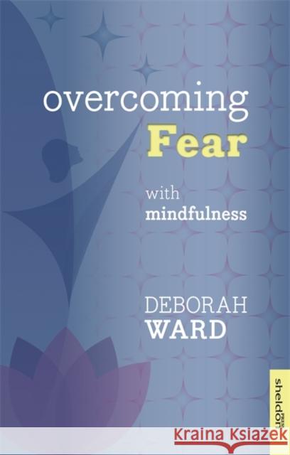Overcoming Fear with Mindfulness