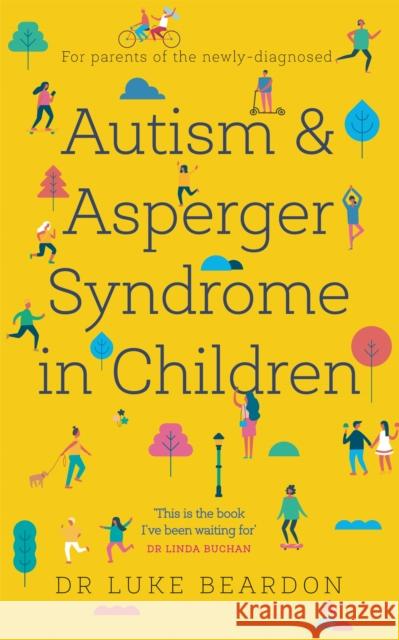 Autism and Asperger Syndrome in Childhood: For parents and carers of the newly diagnosed
