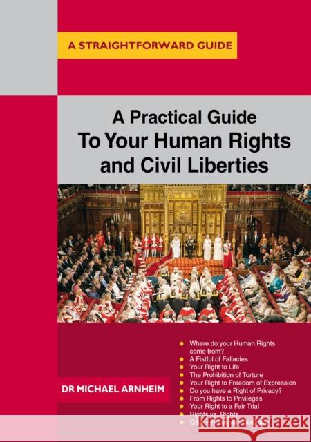 A Practical Guide to Your Human Rights and Civil Liberties: A Straightforward Guide