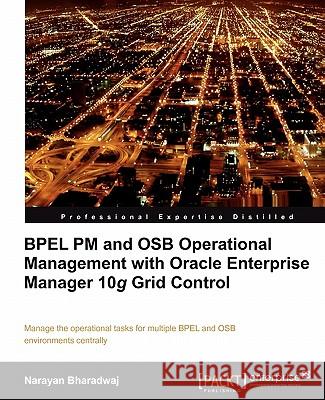 Bpel PM and Osb Operational Management with Oracle Enterprise Manager 10g Grid Control