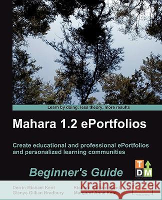 Mahara 1.2 E-Portfolios: Beginner's Guide