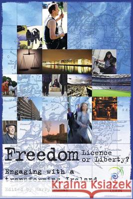 Freedom: Licence or Liberty?: Engaging with a Transforming Ireland