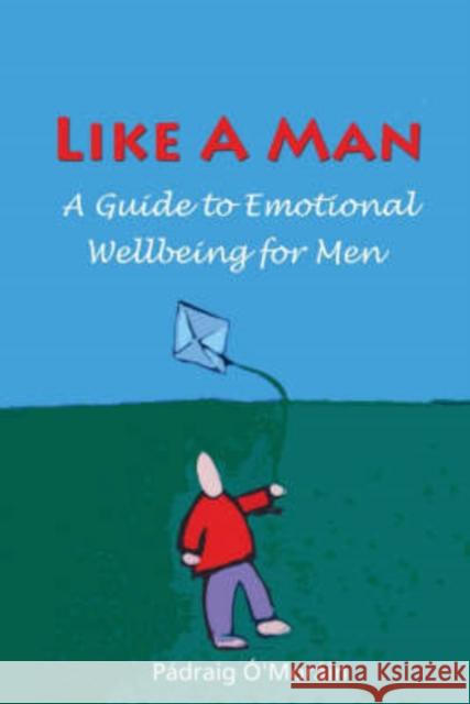 Like a Man: A Guide to Men's Emotional Well-Being