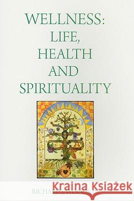 Wellness: Life, Health and Spirituality