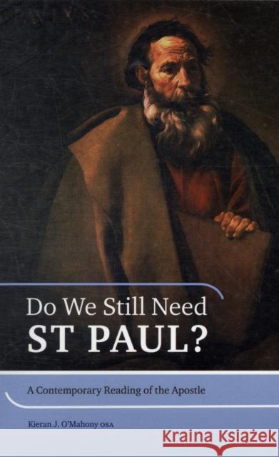 Do We Still Need St. Paul: A Contemporary Reading of the Apostle