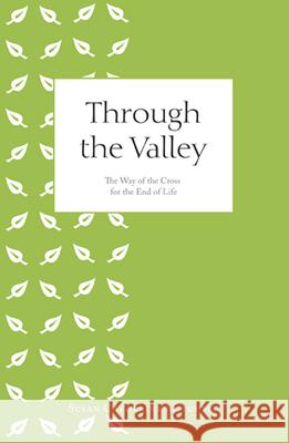 Through the Valley: The Way of the Cross for the End of Life