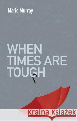 When Times Are Tough: A Collection of Her Columns from the Irish Times