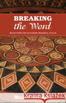 Breaking the Word: Reflections for Lectionary Readings, Cycle B