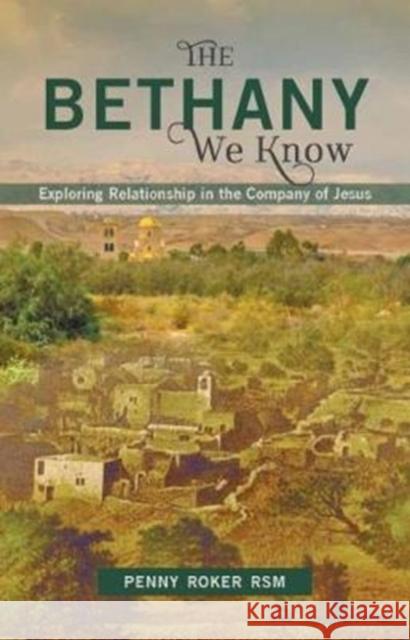The Bethany We Know: Exploring Relationship in the Company of Jesus
