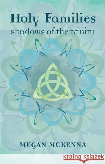 Holy Families: Shadows of the Trinity