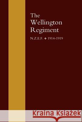Wellington Regiment: N.Z.E.F 1914-1918: 2003