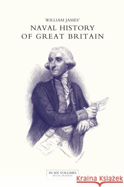 NAVAL HISTORY OF GREAT BRITAIN FROM THE DECLARATION OF WAR BY FRANCE IN 1793 TO THE ACCESSION OF GEORGE IV Volume One