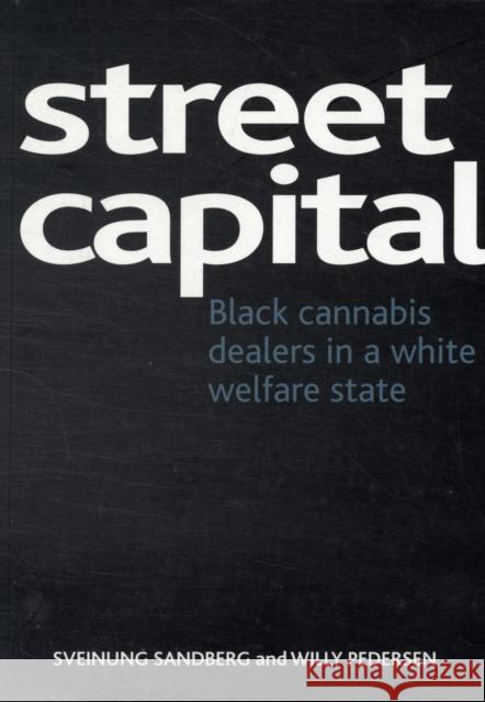 Street Capital: Black Cannabis Dealers in a White Welfare State