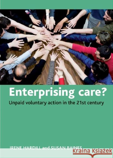 Enterprising Care?: Unpaid Voluntary Action in the 21st Century