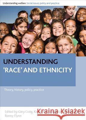 Understanding 'race' and ethnicity: Theory, history, policy, practice