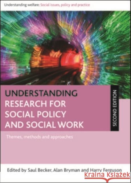 Understanding Research for Social Policy and Social Work: Themes, Methods and Approaches