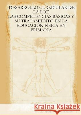 Desarrollo Curricular De La Loe: Las Competencias Basicas Y Su Tratamiento En La Educacion Fisica En Primaria