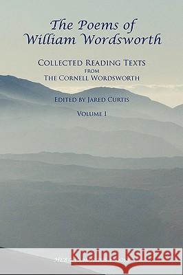 The Poems of William Wordsworth: Collected Reading Texts from the Cornell Wordsworth: Vol. 1