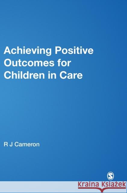 Achieving Positive Outcomes for Children in Care