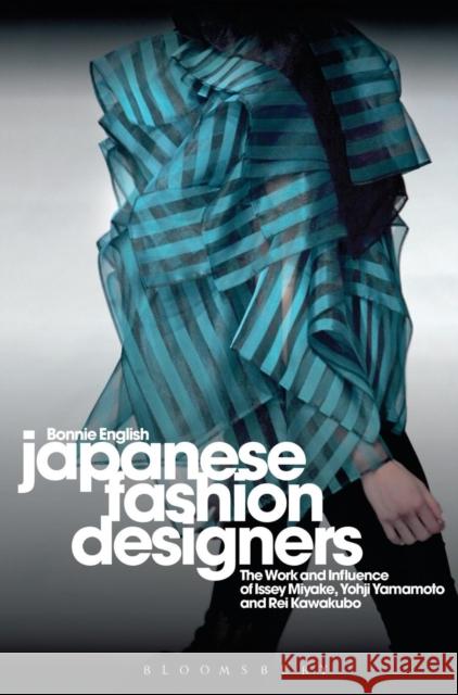 Japanese Fashion Designers: The Work and Influence of Issey Miyake, Yohji Yamamotom, and Rei Kawakubo