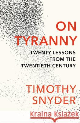 On Tyranny: Twenty Lessons from the Twentieth Century