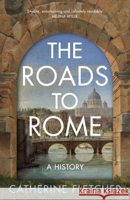 The Roads To Rome: A History