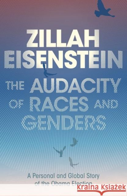 The Audacity of Races and Genders: A Personal and Global Story of the Obama Election