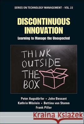 Discontinuous Innovation: Learning to Manage the Unexpected