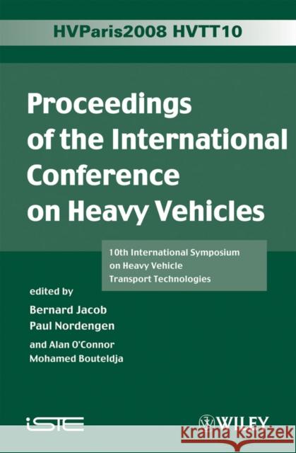 Proceedings of the International Conference on Heavy Vehicles, Hvtt10: 10th International Symposium on Heavy Vehicle Transportation Technologies