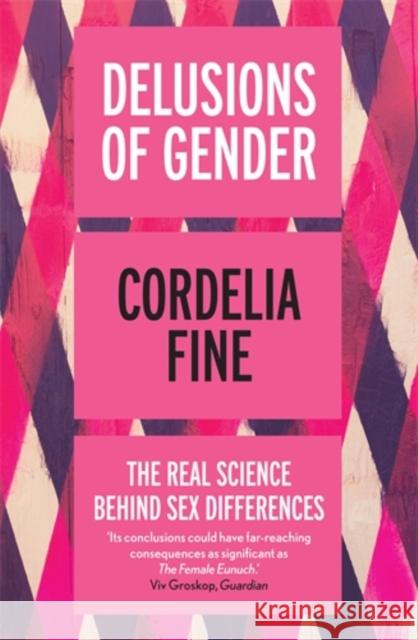Delusions of Gender: The Real Science Behind Sex Differences