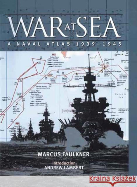 War at Sea: A Naval Atlas 1939-1945