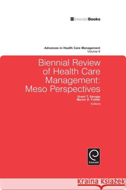 Biennial Review of Health Care Management: Meso Perspectives