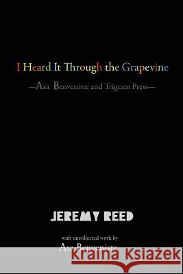I Heard It Through the Grapevine: Asa Benveniste and Trigram Press