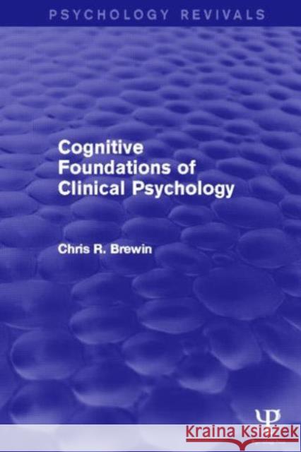 Cognitive Foundations of Clinical Psychology (Psychology Revivals)