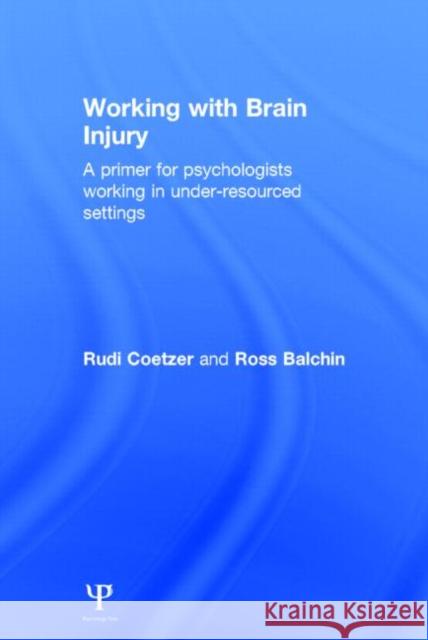 Working with Brain Injury: A Primer for Psychologists Working in Under-Resourced Settings