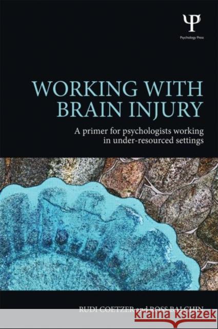 Working with Brain Injury: A primer for psychologists working in under-resourced settings