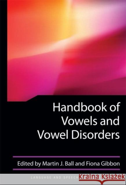 Handbook of Vowels and Vowel Disorders