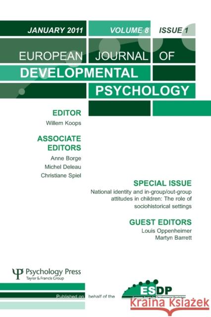 National Identity and Ingroup-Outgroup Attitudes in Children: The Role of Socio-Historical Settings: A Special Issue of the European Journal of Develo