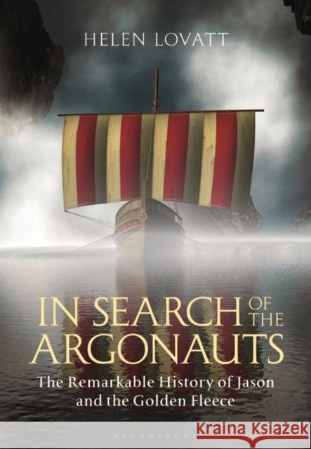 In Search of the Argonauts: The Remarkable History of Jason and the Golden Fleece