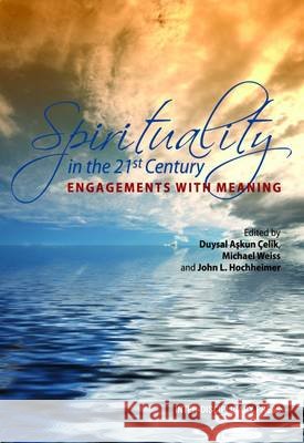 Spirituality in the 21st Century: Engagements with Meaning